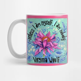 Unless I Am Myself I Am Nobody, Virginia Woolf Mug